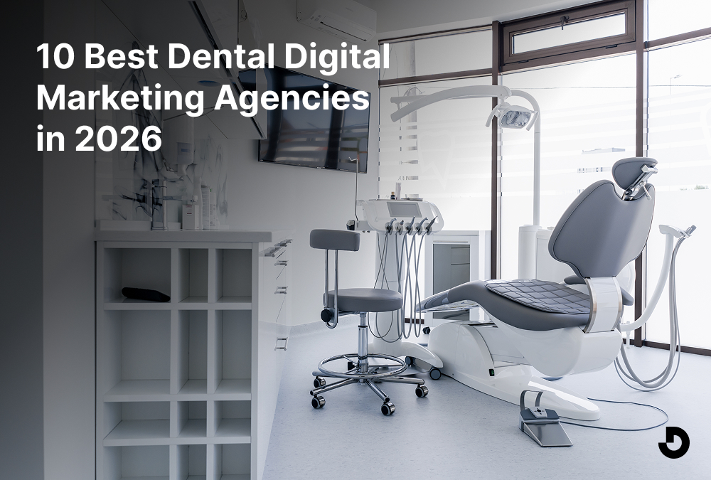 10 Best Dental Digital Marketing Agencies in 2026